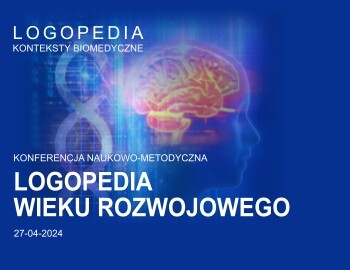 II Konferencja naukowo-metodyczna pt. "Logopedia wieku rozwojowego" (27-04-2024)